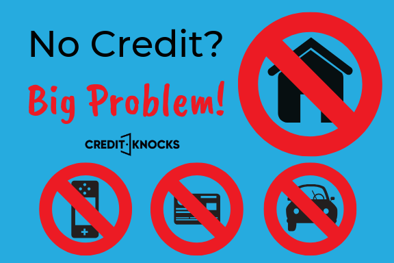 No Credit Big Problem Credit Knocks No Credit Big Problem Credit Knocks