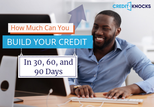 How Much Can You Build Credit in 30 60 and 90 Days How Much Can You Build Credit in 30 60 and 90 Days
