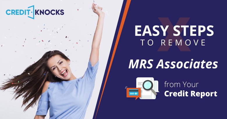 How to Remove MRS Associates from Credit Report How to Remove MRS Associates from Credit Report