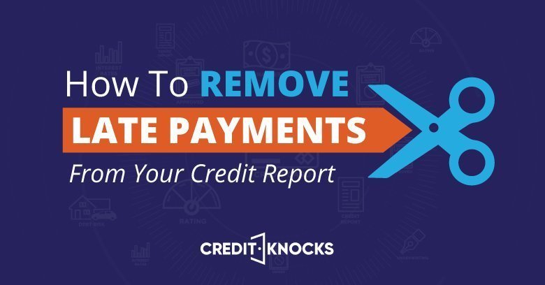 how to remove late payments how to remove late payments